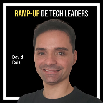 Ramp-up de Tech Leaders com David Reis