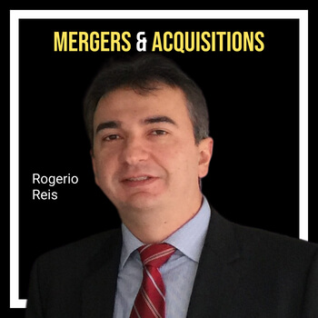 Mergers and acquisitions (M&A) com Rogerio Reis